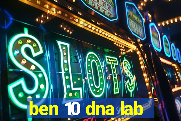 ben 10 dna lab